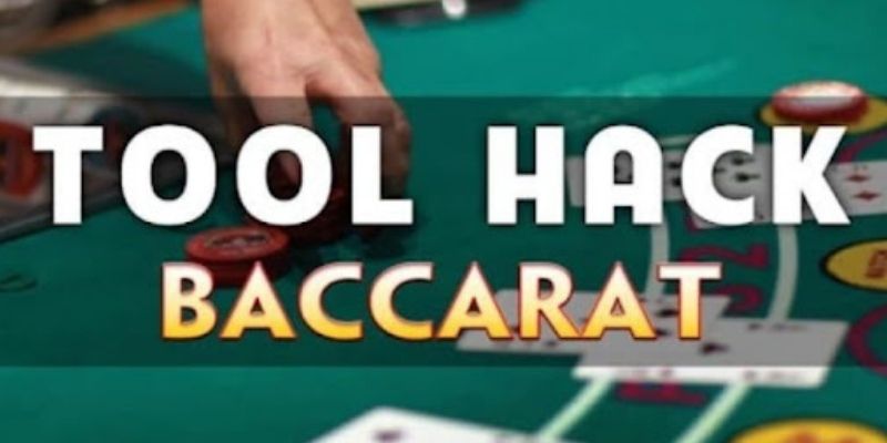 Khái quát về tool hack baccarat cho tân thủ